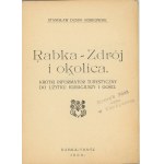 Dunin-Borkowski Stanisław - Rabka-Zdrój i okolica. Krótki informator turystyczny do użytku kuracjuszy i gości. Rabka-Zdrój 1933