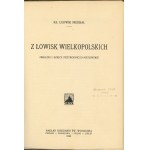 - Niedbał Ludwik - Z łowisk wielkopolskich. Obrazki i szkice przyrodniczo-myśliwskie. Poznań 1923 Nakł. Księgarni Św. Wojciecha.