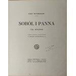 - Weyssenhoff Józef - Soból i panna. Cykl myśliwski. Ozdobiony 85 barwnymi i czarnymi rysunkami Henryka Weyssenhoffa. Warszawa - Lublin - Łódz 1913 Gebethner i Wolff.