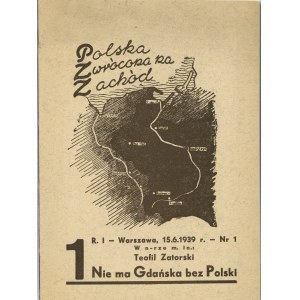 Polska Zwrócona Na Zachód. R. I, nr 1. Warszawa, 15. 6. 1939 r. Zatorski Teofil - Nie ma Gdańska bez Polski!.