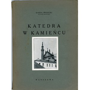 Iwanicki Karol - Katedra w Kamieńcu. Warszawa [1930]