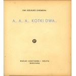 Szelburg-Zarembina Ewa - A... A... A... Kotki dwa ... Warszwa 1938 Nakł. Gebethnera i Wolffa.