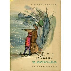 Montgomery Lucy Maud - Ania z Avonlea. Warszawa 1957 Nasza Księgarnia.