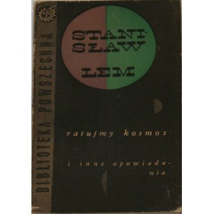 Lem Stanisław - Ratujmy Kosmos i inne opowiadania. Kraków 1966 Wydawnictwo Literackie. 1. Auflage.