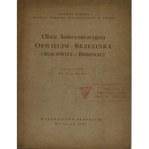 - Sehn Jan - Obóz koncentracyjny Oświęcim - Brzezinka (Auschwitz - Birkenau). Warsaw 1956 Wyd. Prawnicze.