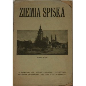 Ostap [Pseud.] - Ziemia Spiska. Kraków 1909. Nakł. czc. Druk. Zw.