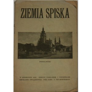 Ostap [pseud.] - Ziemia Spiska. Kraków 1909. Nakł. czc. Druk. Zw.