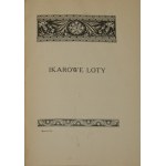 Iłłakowicz I. K[azimiera] - Ikarowe loty. Wyd. 1. Kraków [1911] Spółka Nakł. Książka. Unterschrift des Autors.