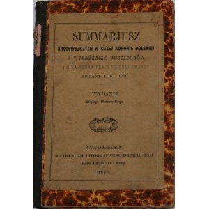 Piotrowski Eligi - Summarjusz królewszczyzn w całej Koronie Polskiej z wyrażeniem possesorów i siły który płaci rocznego kwarty spisany roku 1770. Wydanie ... Żytomierz 1861