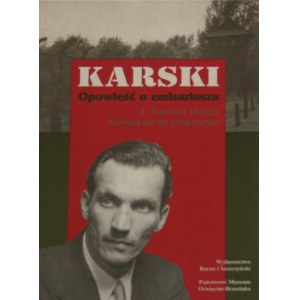 (Karski Jan) - Wood Thomas E., Jankowski Stanisław M. - Karski. Die Geschichte des Abgesandten. Kraków-Oświęcim 1996