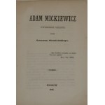 Siemieński Lucyan - Adam Mickiewicz. An afterlife memoir. Kraków 1856 Nakł. i czcionkami Druk. Czas.