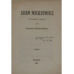Siemieński Lucyan - Adam Mickiewicz. Wspomnienie pozgonne. Kraków 1856 Nakł. i czcionkami Druk. Czasu.