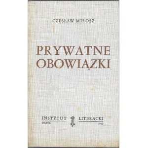 Czeslaw Milosz - Private duties. 1st ed. Paris 1972 Instytut Literacki.
