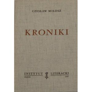 Miłosz Czesław - Kroniki. Wyd. 1. Paryż 1987 Instytut Literacki.
