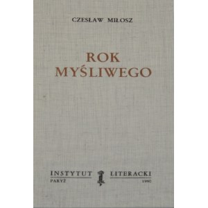 Miłosz Czesław - Rok myśliwego. Wyd. 1. Paryż 1990 Instytut Literacki.