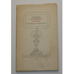 Iwaszkiewicz Jarosław - Gawęda o książkach i czytelnikach. 1st ed. Warsaw 1959 Czytelnik.