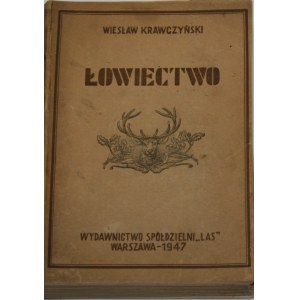 - Krawczyński Wiesław - Łowiectwo. Podręcznik dla leśników i myśliwych. Warszawa 1947 Wyd. Spółdzielni Las.