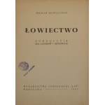 - Krawczynski Wieslaw - Hunting. Handbook for foresters and hunters. Warsaw 1947 Wyd. Spółdzielni Las.