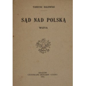 Dalewski Tadeusz - Sąd nad Polską. Wizya. Kraków 1914 Czcionkami Druk. Czasu.