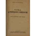 Krzyżanowski Adam - Nauka o pieniądzu i kredycie. Zasad ekonomiki cz.3. Kraków [1919] Nakł. Księg. J. Czerneckiego. Wyd.1.