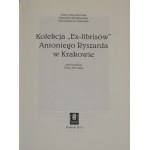 Marcinkowska H., Podniesińska K., Żukowski P.M. - Sammlung der Exlibris von Antoni Ryszard in Kraków, hrsg. von D. Blonska. Kraków 2015 Księg. Akademicka.