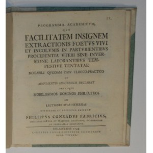 Fabricius Philipp Conrad - Programma academicum , quo facilitatem insignem extractionis foetus vivi et incolumis in parturientibus procidentia uteri sine inversione laborantibus tempestive tentatae.