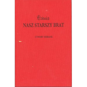 Różewicz Tadeusz - Nasz starszy brat. Wrocław 2004 Wyd. Dolnośląskie. Podpis autora.