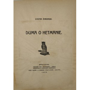 Żeromski Stefan - Duma o Hetmanie. Wyd. 1. Warszawa 1908