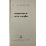 Gumowski Marian - Wspomnienia numizmatyka. Kraków 1965 Wyd. Literackie.