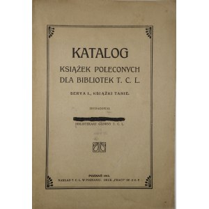 Michalski Stefan - Katalog książek poleconych dla bibliotek T. C. L. Serya I., Książki tanie. Zredagował ... Poznań 1913