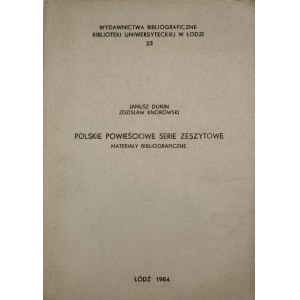 Dunin Janusz, Knorowski Zdzisław - Polskie powieściowe serie zeszytowe. Materiały bibliograficzne. Łódź 1984 Wyd. Uniwersytet Łódzki.