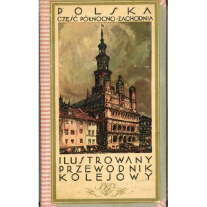 Orłowicz Mieczysław - Ilustrowany przewodnik kolejowy. Polska część północno-zachodnia. Warszawa 1930 Nakł. Ministerstwa Komunikacji.