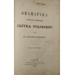 Małecki Antoni - Gramatyka historyczno-porównawcza języka polskiego przez... T. 1-2. Lwów 1879 Nakł. autora.