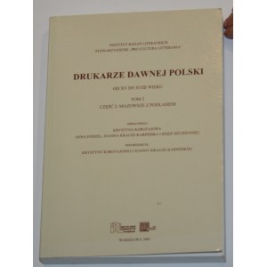Drukarze dawnej Polski: od XV do XVIII wieku. T. 3, cz. 2: Mazowsze z Podlasiem. Warszawa 2001 Instytut Badań Literackich PAN.