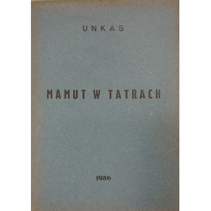 [Stachura Jan] Unkas - Mamut w Tatrach. Głębokie 1936 Nakł. Roberta Niweckiego. Druk. Z. Szejnbojma.