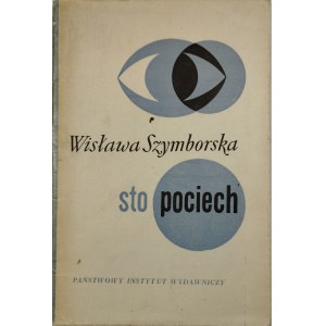 Szymborska Wisława - Sto pociech. Wiersze. Wyd. 1. Warszawa 1967 PIW.