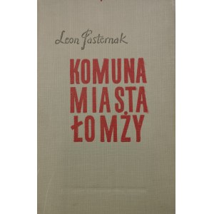 Pasternak Leon - Komuna miasta Łomży. Warszawa 1952 Wyd. MON. Odręczna dedykacja autora.