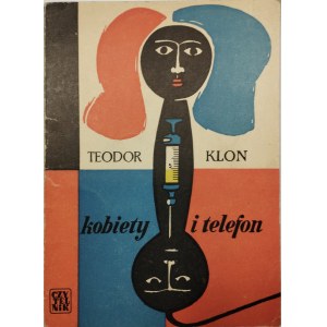 [Kisielewski Stefan] Klon Teodor - Kobiety i telefon. Wyd. 1. Warszawa 1960 Czytelnik.