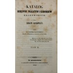 Łętowski Ludwik - Katalog biskupów, prałatów i kanoników krakowskich. T. 1-4. Kraków 1852-1853 W Druk. C.K. U.J.
