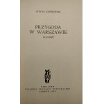 Kisielewski Stefan - Przygoda w Warszawie. Powieść. Wyd. 1. Londyn 1976 Nakł. Pol. Fundacji Kulturalnej.