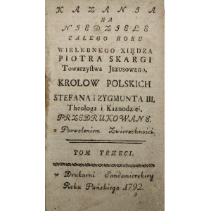 Skarga Piotr - Kazania na niedziele całego roku... T. 3. [Sandomierz] 1792 W Druk. Sandomierskiey.