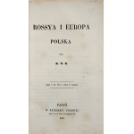 [Kamieński Henryk] - Rossya i Europa Polska przez X. Y. Z. Paryż 1857 W Księgarni Polskiej.