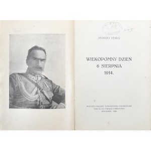 Strug Andrzej - Wiekopomny dzień 6 sierpnia 1914. Warszawa 1926