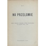Zagórski Adam - Na przełomie. Náčrt dejín politického myslenia v rokoch 1914-1915. Piotrków 1916.