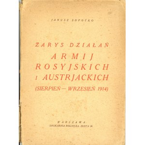 Sopoćko Janusz - Zarys działań wojennych armijskich rosyjskich i austrjackie (ierpień - wrzesień 1914), 1928