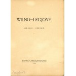 Wilno - Legjony 6/VIII 1914 R. - 6/VIII 1928 R. Wilno 1928 Wyd. Komitetu Org. VII. Zjazdu Legjonowego w Wilnie.