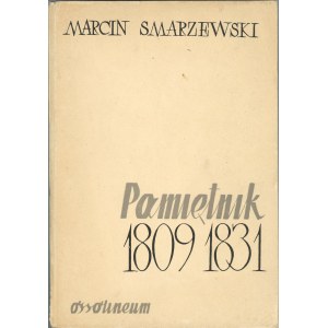 Smarzewski Marcin - Pamiętnik 1809-1831. Wrocław 1962 Ossol.