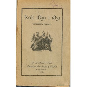 Oppman Artur (Or-Ot) - Rok 1830 i 1831. Wspomnienia i obrazy. Warszawa 1916 Nakł. Gebethnera i Wolffa.