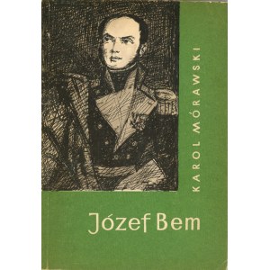 Mórawski Karol - Józef Bem. Varšava 1964 PZWS.