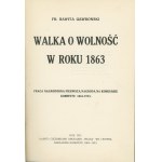 Rawita Gawroński Fr[anciszek] - Walka o wolność w roku 1863. Lwów 1913
